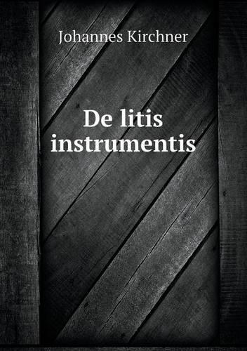 De litis instrumentis: (Latin)