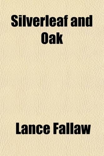 Silverleaf and Oak; Poems