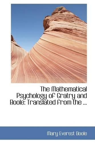 The Mathematical Psychology of Gratry and Boole