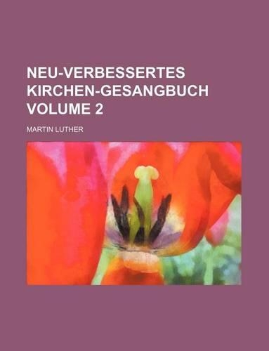 Neu-Verbessertes Kirchen-Gesangbuch Volume 2