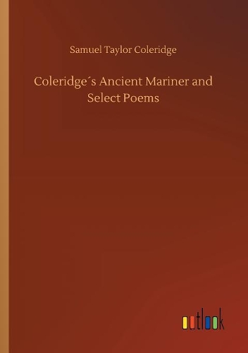Coleridge´s Ancient Mariner and Select Poems