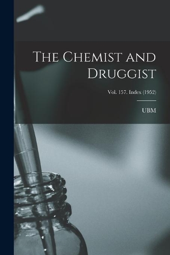 The Chemist and Druggist [electronic Resource]; Vol. 157. Index (1952)