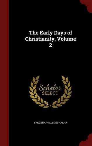 The Early Days of Christianity, Volume 2