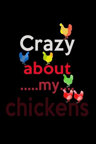 Crazy About My Chicken