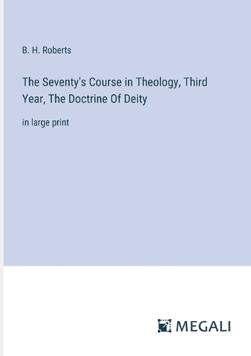 The Seventy's Course in Theology, Third Year, The Doctrine Of Deity