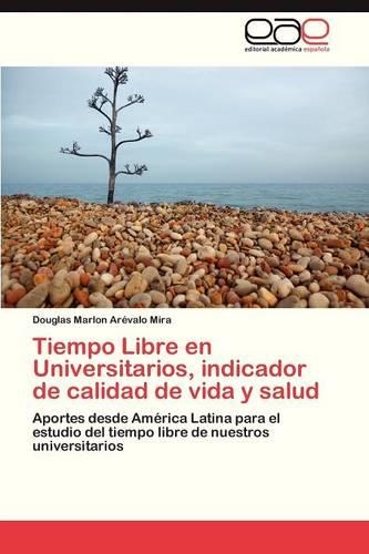 Tiempo Libre En Universitarios, Indicador de Calidad de Vida y Salud