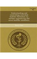Understanding and Controlling Microbial Biofilm Formation by Surface Engineering and Novel Biofilm Inhibitors