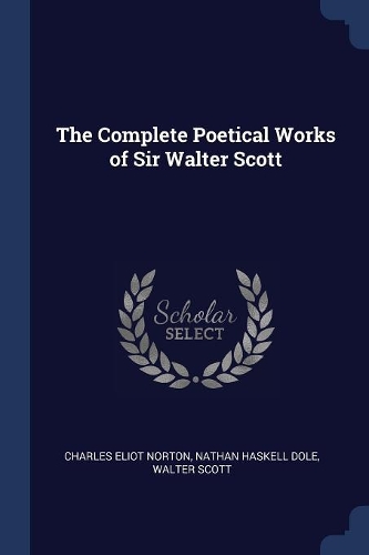 The Complete Poetical Works of Sir Walter Scott