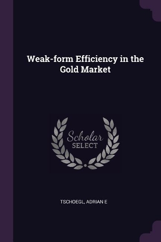 Weak-form Efficiency in the Gold Market