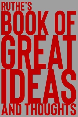Ruthe's Book of Great Ideas and Thoughts