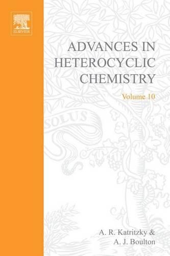 Advances in Heterocyclic Chemistry V10