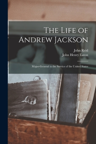 The Life of Andrew Jackson