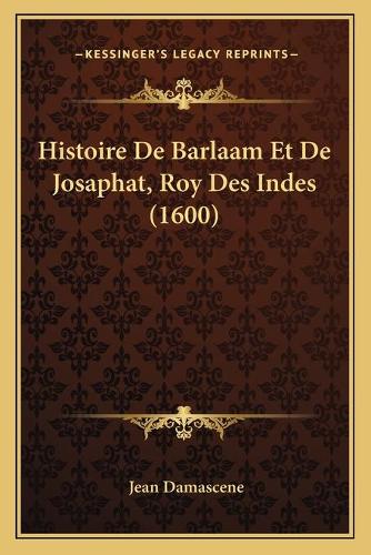 Histoire De Barlaam Et De Josaphat, Roy Des Indes (1600)