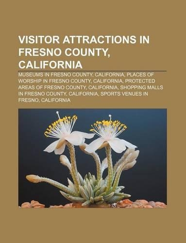Visitor Attractions in Fresno County, California