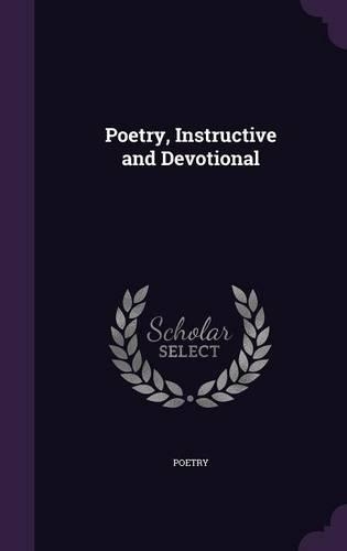 Poetry, Instructive and Devotional