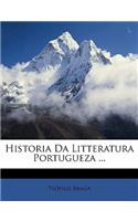 Historia Da Litteratura Portugueza ...
