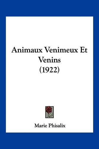 Animaux Venimeux Et Venins (1922)