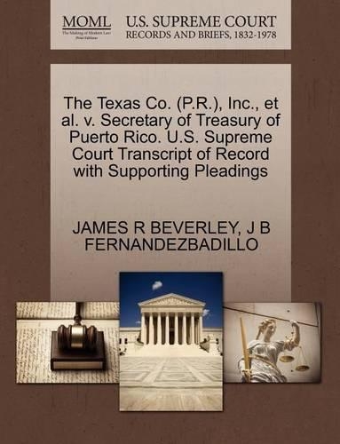 The Texas Co. (P.R.), Inc., et al. V. Secretary of Treasury of Puerto Rico. U.S. Supreme Court Transcript of Record with Supporting Pleadings
