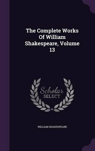 The Complete Works of William Shakespeare, Volume 13