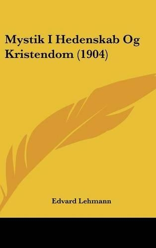 Mystik I Hedenskab Og Kristendom (1904)