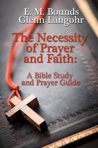 The Necessity of Prayer and Faith
