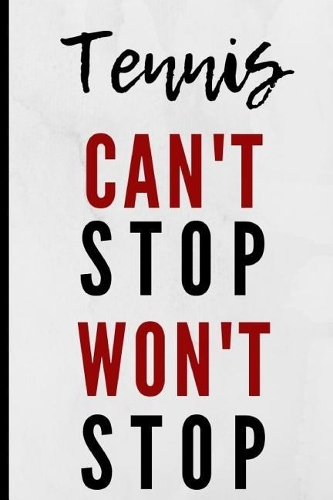 Tennis Can't Stop Won't Stop