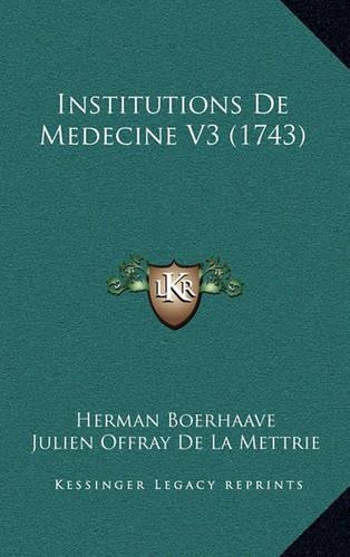 Institutions De Medecine V3 (1743): (French)