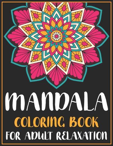 Mandala Coloring Book For Adult Relaxation