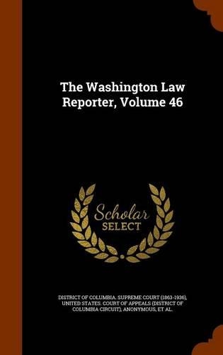 The Washington Law Reporter, Volume 46
