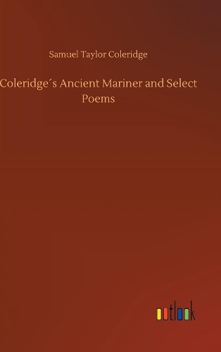 Coleridge´s Ancient Mariner and Select Poems