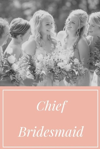 Chief Bridesmaid
