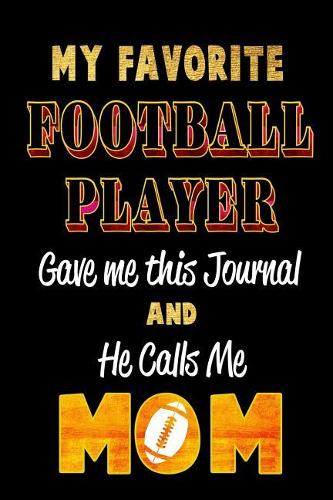 My Favorite Football Player Gave Me This Journal and He Calls Me Mom