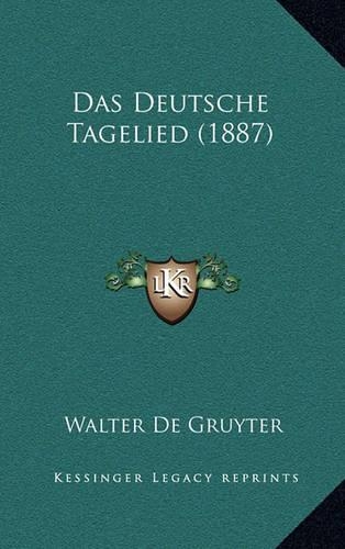 Das Deutsche Tagelied (1887)