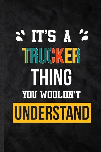 It's a Trucker Thing You Wouldn't Understand