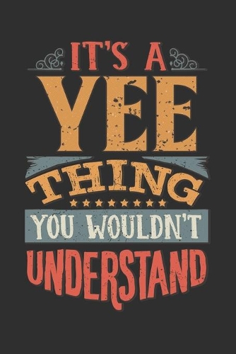 It's A Yee Thing You Wouldn't Understand