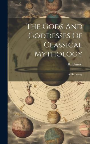 The Gods And Goddesses Of Classical Mythology