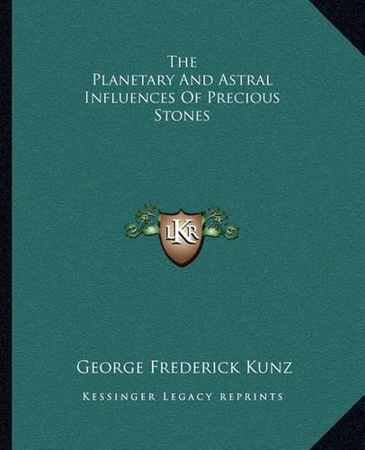 The Planetary And Astral Influences Of Precious Stones