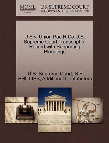 U S V. Union Pac R Co U.S. Supreme Court Transcript of Record with Supporting Pleadings