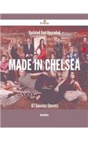Updated and Upgraded Made in Chelsea - 67 Success Secrets