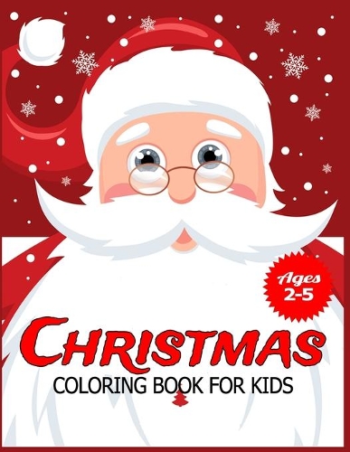 Christmas Coloring Book for Kids Ages 2-5