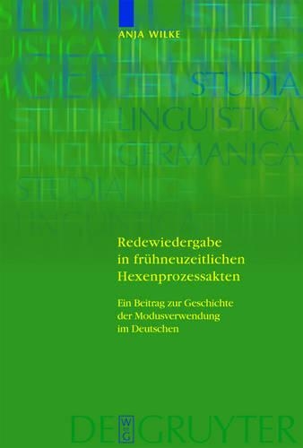 Redewiedergabe in frühneuzeitlichen Hexenprozessakten