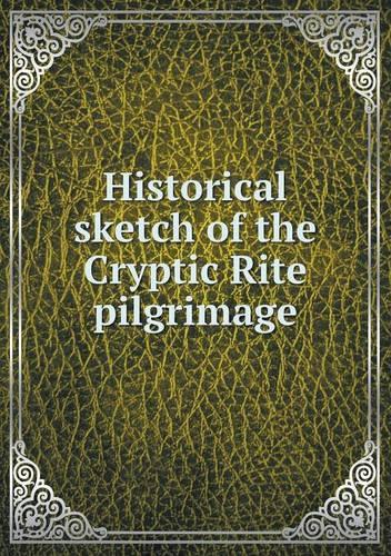Historical Sketch of the Cryptic Rite Pilgrimage