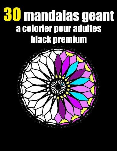 30 mandalas geant a colorier pour adultes black premium