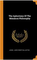 The Aphorisms of the Mímánsá Philosophy