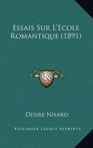 Essais Sur L'Ecole Romantique (1891)