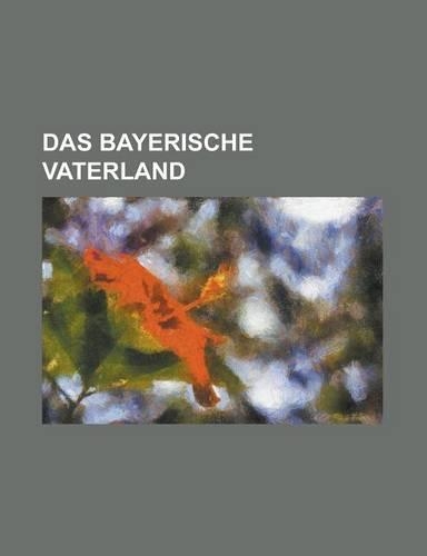 Das Bayerische Vaterland