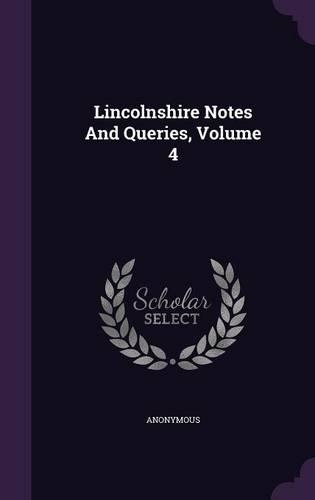 Lincolnshire Notes and Queries, Volume 4