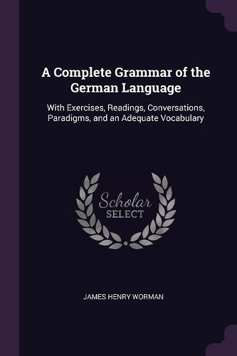 A Complete Grammar of the German Language