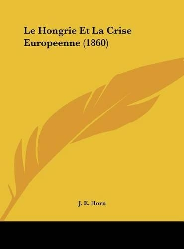 Le Hongrie Et La Crise Europeenne (1860)
