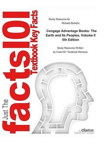 Cengage Advantage Books, the Earth and Its Peoples, Volume II